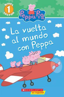 La Vuelta al Mundo Con Peppa = Around the World... [Spanish] 1338233319 Book Cover