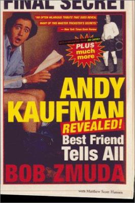 Andy Kaufman Revealed: Best Friend Tells All 0316648930 Book Cover