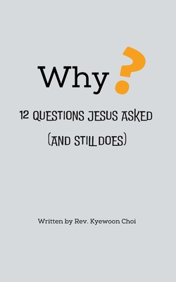 Why?: Jesus Asks B0CCCX5BL6 Book Cover