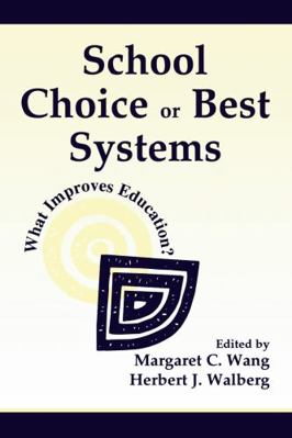 School Choice Or Best Systems: What Improves Ed... 0805834877 Book Cover