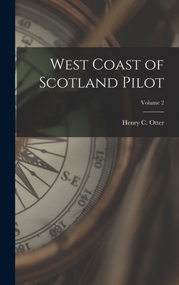 West Coast of Scotland Pilot; Volume 2 1017612986 Book Cover