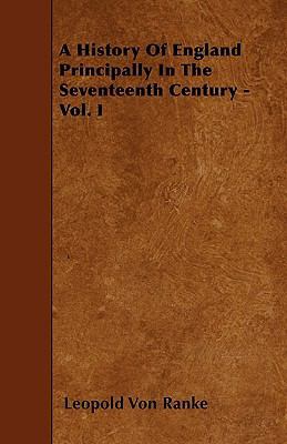 A History Of England Principally In The Sevente... 1445554070 Book Cover