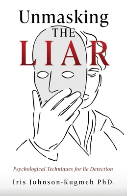Unmasking The Liar: Psychological Techniques fo... B0DJ4BY8XJ Book Cover