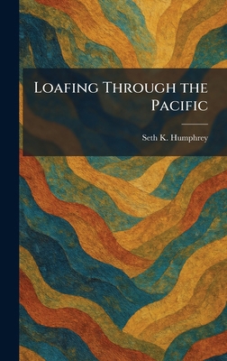 Loafing Through the Pacific 1025809165 Book Cover