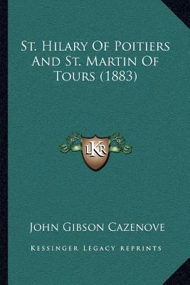 St. Hilary Of Poitiers And St. Martin Of Tours ... 1164024965 Book Cover