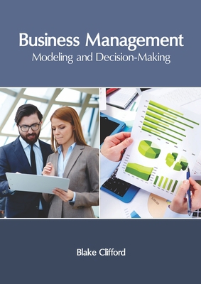Business Management: Modeling and Decision-Making 163240821X Book Cover