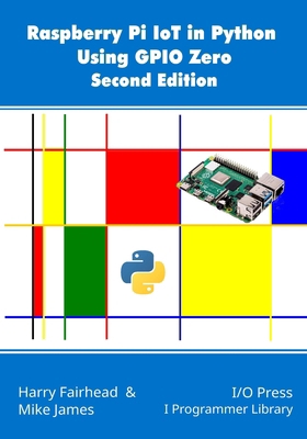 Raspberry Pi IoT In Python Using GPIO Zero, 2nd... 1871962870 Book Cover