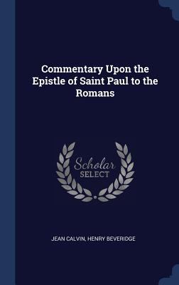 Commentary Upon the Epistle of Saint Paul to th... 1340390949 Book Cover