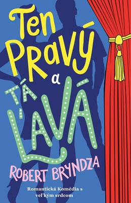 Ten pravý a tá &#318;avá: Romantická Komédia s ... [Slovak] 1914547330 Book Cover