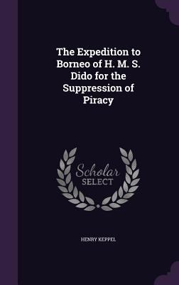 The Expedition to Borneo of H. M. S. Dido for t... 1355767709 Book Cover