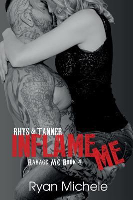 Inflame Me (Ravage MC#4) 151735319X Book Cover