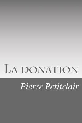 La donation [French] 1535209275 Book Cover