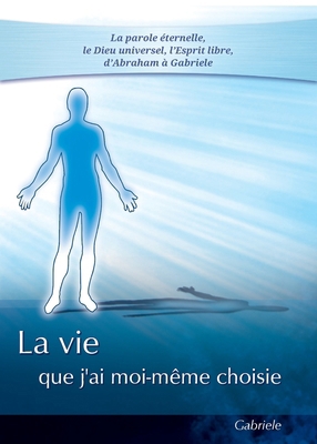 La vie que j'ai moi-même choisie [French] 3964460141 Book Cover