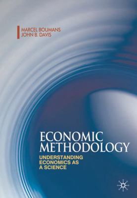 Economic Methodology: Understanding Economics a... 023021813X Book Cover