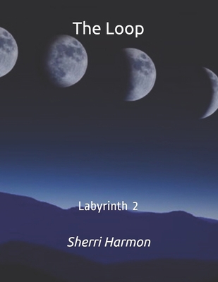 The Loop: Labyrinth 2 B084DGFQQQ Book Cover