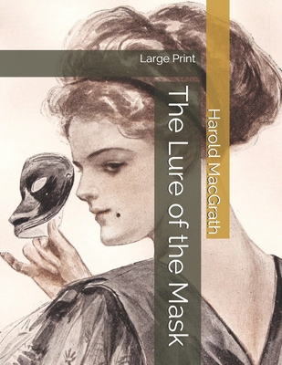 The Lure of the Mask: Large Print 1699317208 Book Cover