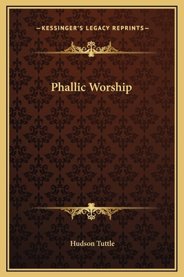 Phallic Worship 1169192785 Book Cover