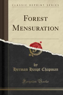 Forest Mensuration (Classic Reprint) 1332317138 Book Cover
