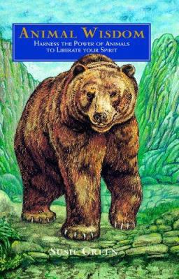 Animal Wisdom: Harness the Power of Animals to ... 1904991254 Book Cover