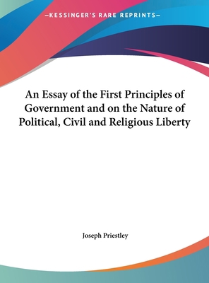 An Essay of the First Principles of Government ... 1161397728 Book Cover