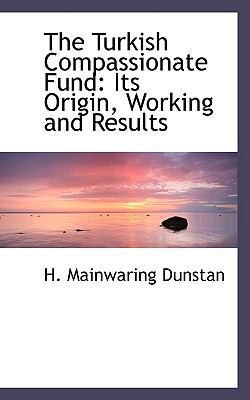 The Turkish Compassionate Fund: Its Origin, Wor... 055932118X Book Cover
