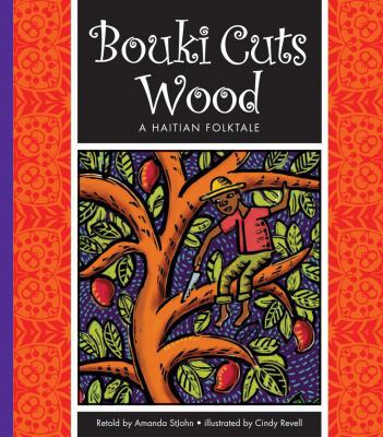 Bouki Cuts Wood: A Haitian Folktale 1609731352 Book Cover