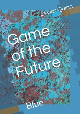 Game of the Future: Blue 169284959X Book Cover