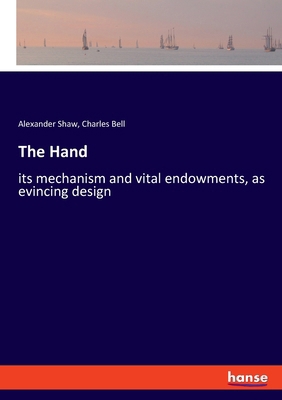 The Hand: its mechanism and vital endowments, a... 3337767737 Book Cover