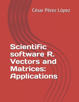 Paperback Scientific software R. Vectors and Matrices: Applications Book