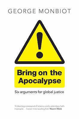 Bring on the Apocalypse: Six Arguments for Glob... 1843546566 Book Cover