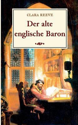 Der alte englische Baron: Eine gotische Geschichte [German] 3748118244 Book Cover