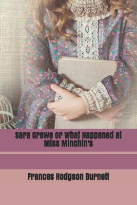Sara Crewe or What Happened at Miss Minchin's 170743395X Book Cover