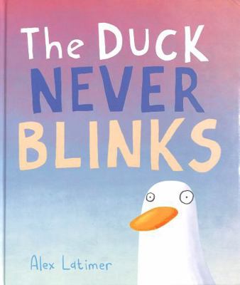 The Duck Never Blinks 1839132469 Book Cover