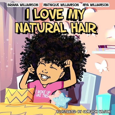 I Love My Natural Hair B0851KJKGG Book Cover