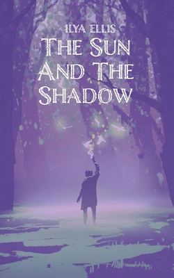 The Sun And The Shadow 1800683510 Book Cover