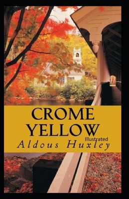 Crome Yellow Illustrated B091DYSGLG Book Cover