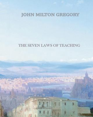 The Seven Laws of Teaching 1456569376 Book Cover