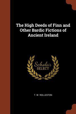 The High Deeds of Finn and Other Bardic Fiction... 1374959405 Book Cover