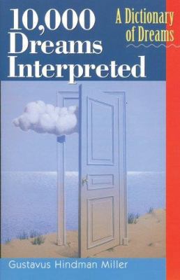 10,000 Dreams Interpreted: A Dictionary of Dreams 1402751842 Book Cover