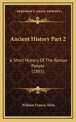 Ancient History Part 2: A Short History Of The ... 1165992566 Book Cover