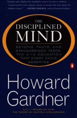 The Disciplined Mind: Beyond Facts Standardized... 0140296247 Book Cover