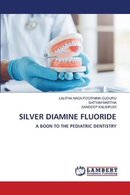 Silver Diamine Fluoride 620474352X Book Cover