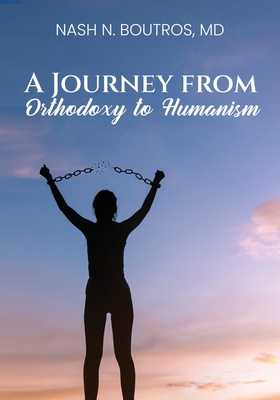 A Journey from Orthodoxy to Humanism B0B8BG8DQR Book Cover