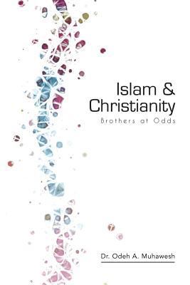 Islam and Christianity: Brothers at Odds 1977667600 Book Cover