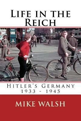 Life in the Reich: Hitler's Germany 1933 - 1940 1981807284 Book Cover