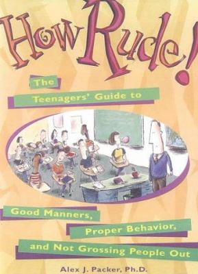 How Rude!: The Teenagers' Guide to Good Manners... 0613162692 Book Cover