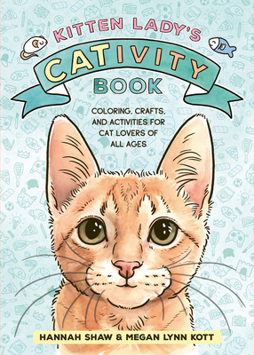 Kitten Lady's Cativity Book: Coloring, Crafts, ... 0358724538 Book Cover
