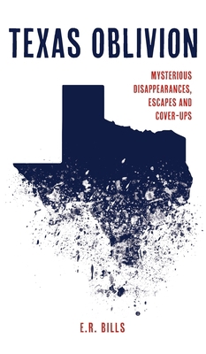 Texas Oblivion: Mysterious Disappearances, Esca... 1540246892 Book Cover