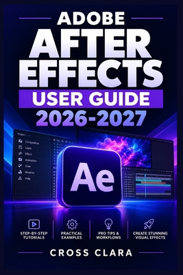 Adobe After Effects User Guide 2026-2027: Pract... B0HKLNWVWT Book Cover