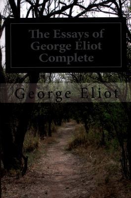 The Essays of George Eliot Complete 1530745497 Book Cover